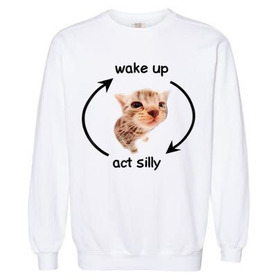 Wake Up Act Silly Cat Meme Garment-Dyed Sweatshirt