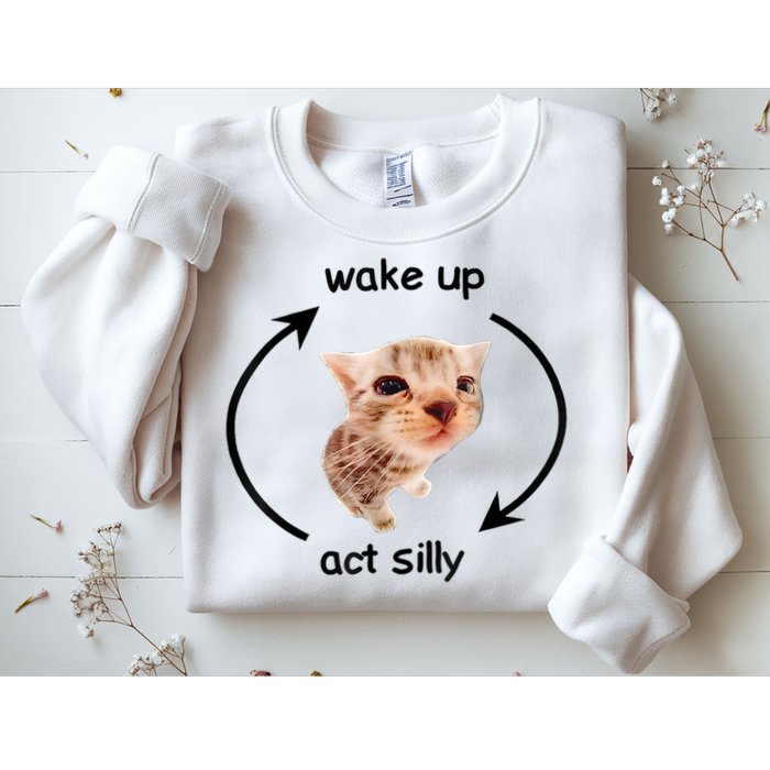 Wake Up Act Silly Cat Meme Sweatshirt