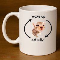 Wake Up Act Silly Cat Meme 11oz C Handle Ceramic Mug