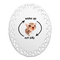 Wake Up Act Silly Cat Meme Ceramic Oval Ornament