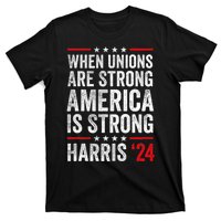 When Unions Are Strong America Is Strong Harris Walz 2024 T-Shirt