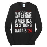 When Unions Are Strong America Is Strong Harris Walz 2024 Tall Long Sleeve T-Shirt