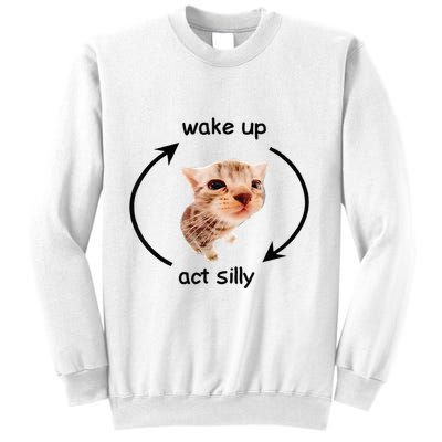 Wake Up Act Silly Cat Wake Up Act Silly Cat Sweatshirt