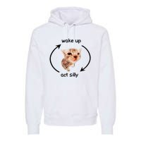 Wake Up Act Silly Cat Wake Up Act Silly Cat Premium Hoodie