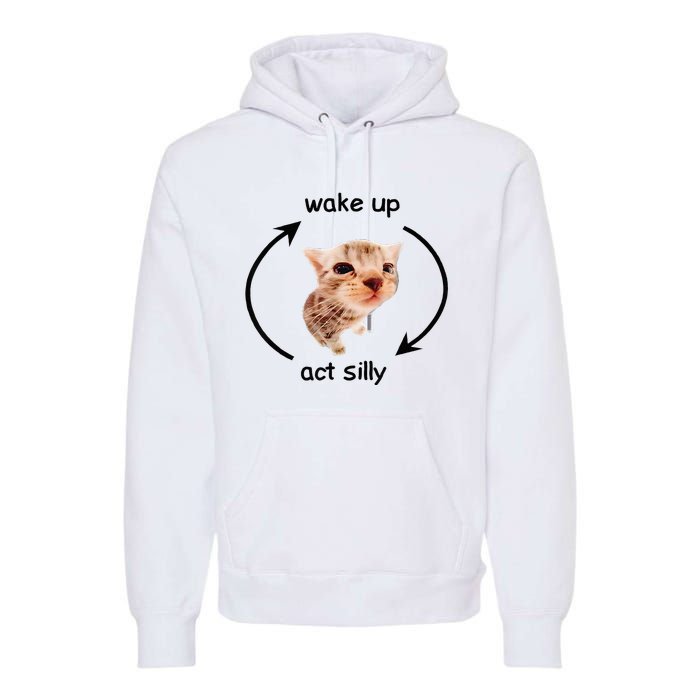 Wake Up Act Silly Cat Wake Up Act Silly Cat Premium Hoodie