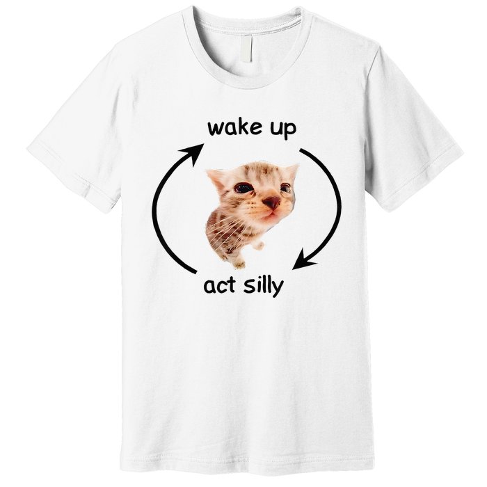 Wake Up Act Silly Cat Wake Up Act Silly Cat Premium T-Shirt