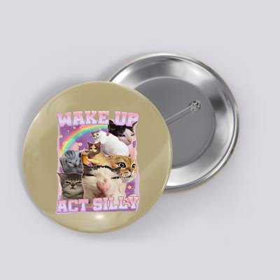 Wake Up Act Silly Funny Cat Meme Lover Cat Button