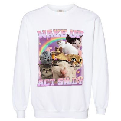 Wake Up Act Silly Funny Cat Meme Lover Cat Garment-Dyed Sweatshirt