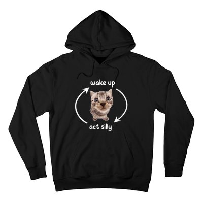 Wake Up Act Silly Cat Wake Up Act Silly Cat Hoodie