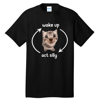 Wake Up Act Silly Cat Wake Up Act Silly Cat Tall T-Shirt