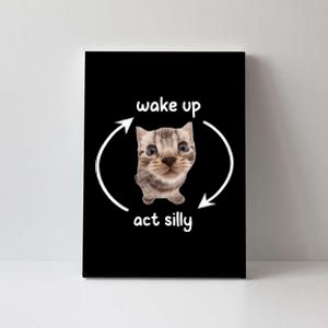 Wake Up Act Silly Cat Wake Up Act Silly Cat Canvas