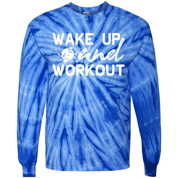 Wake Up And Workout Gift Funny Exercise Gift Tie-Dye Long Sleeve Shirt