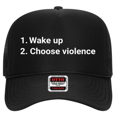 Wake Up And Choose Violence Funny Meme Gift Trucker Hat