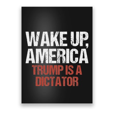 Wake Up America Trump Is A Dictator Protest Poster