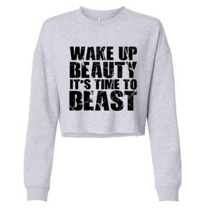 Wake Up Beauty It's Time To Beast Gym Workout Make Up Artist Gift Cropped Pullover Crew