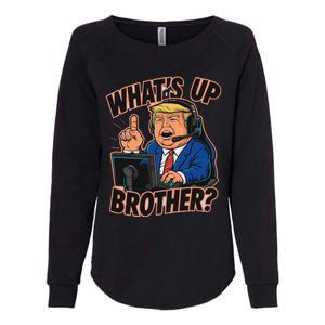 WhatS Up Brother Funny Meme Trump Womens California Wash Sweatshirt