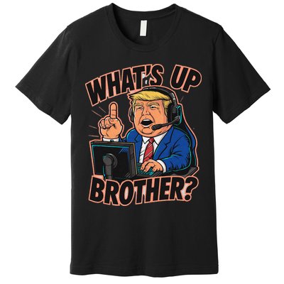 WhatS Up Brother Funny Meme Trump Premium T-Shirt