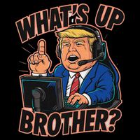 WhatS Up Brother Funny Meme Trump Tall Sweatshirt