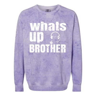 Whats Up Brother Funny Streamer Whats Up Whatsup Brother Colorblast Crewneck Sweatshirt