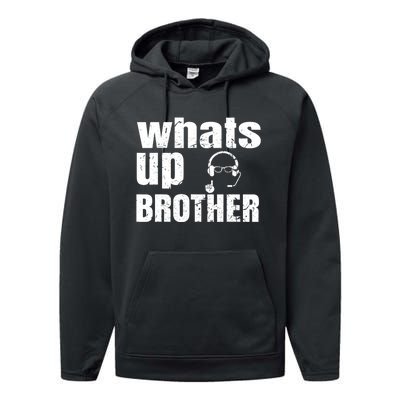 Whats Up Brother Funny Streamer Whats Up Whatsup Brother Performance Fleece Hoodie