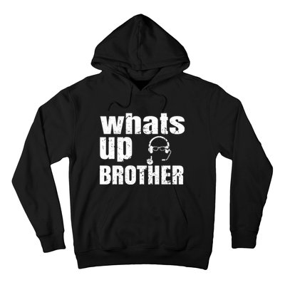 Whats Up Brother Funny Streamer Whats Up Whatsup Brother Hoodie