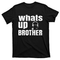 Whats Up Brother Funny Streamer Whats Up Whatsup Brother T-Shirt