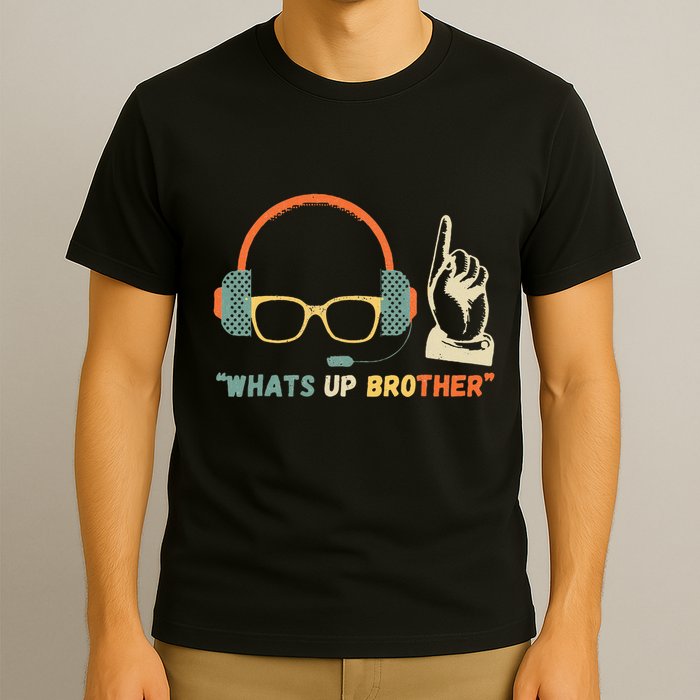 Whats Up Brother Sketch Streamer T-Shirt