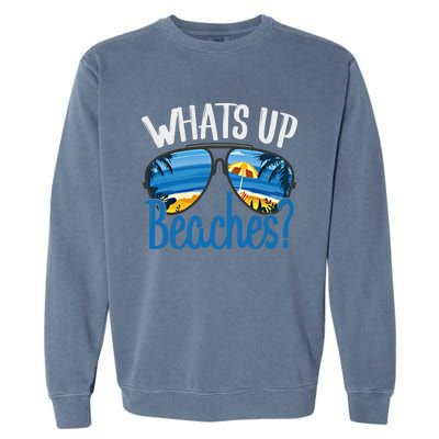 Whats Up Beaches Funny Beach Family Vacation Matching Funny Gift Garment-Dyed Sweatshirt