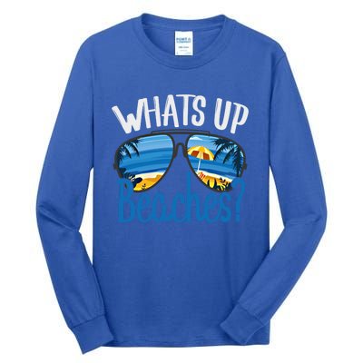 Whats Up Beaches Funny Beach Family Vacation Matching Funny Gift Tall Long Sleeve T-Shirt