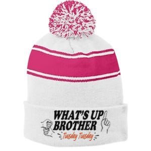 WhatS Up Brother Tuesday Tuesday Sketch Streamer Gamer Stripe Pom Pom Beanie