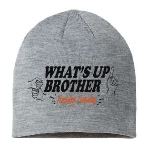 WhatS Up Brother Tuesday Tuesday Sketch Streamer Gamer Sustainable Beanie