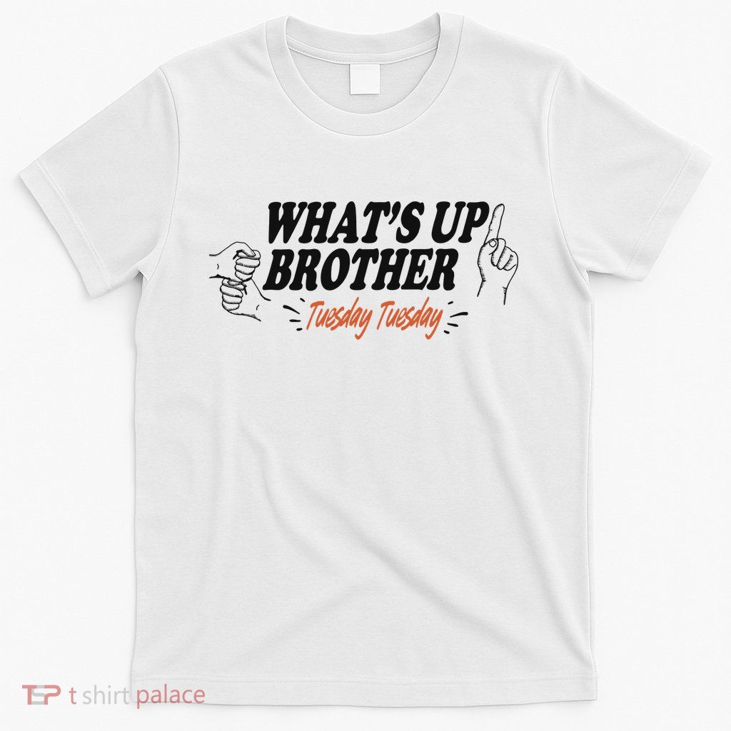 WhatS Up Brother Tuesday Tuesday Sketch Streamer Gamer T-Shirt