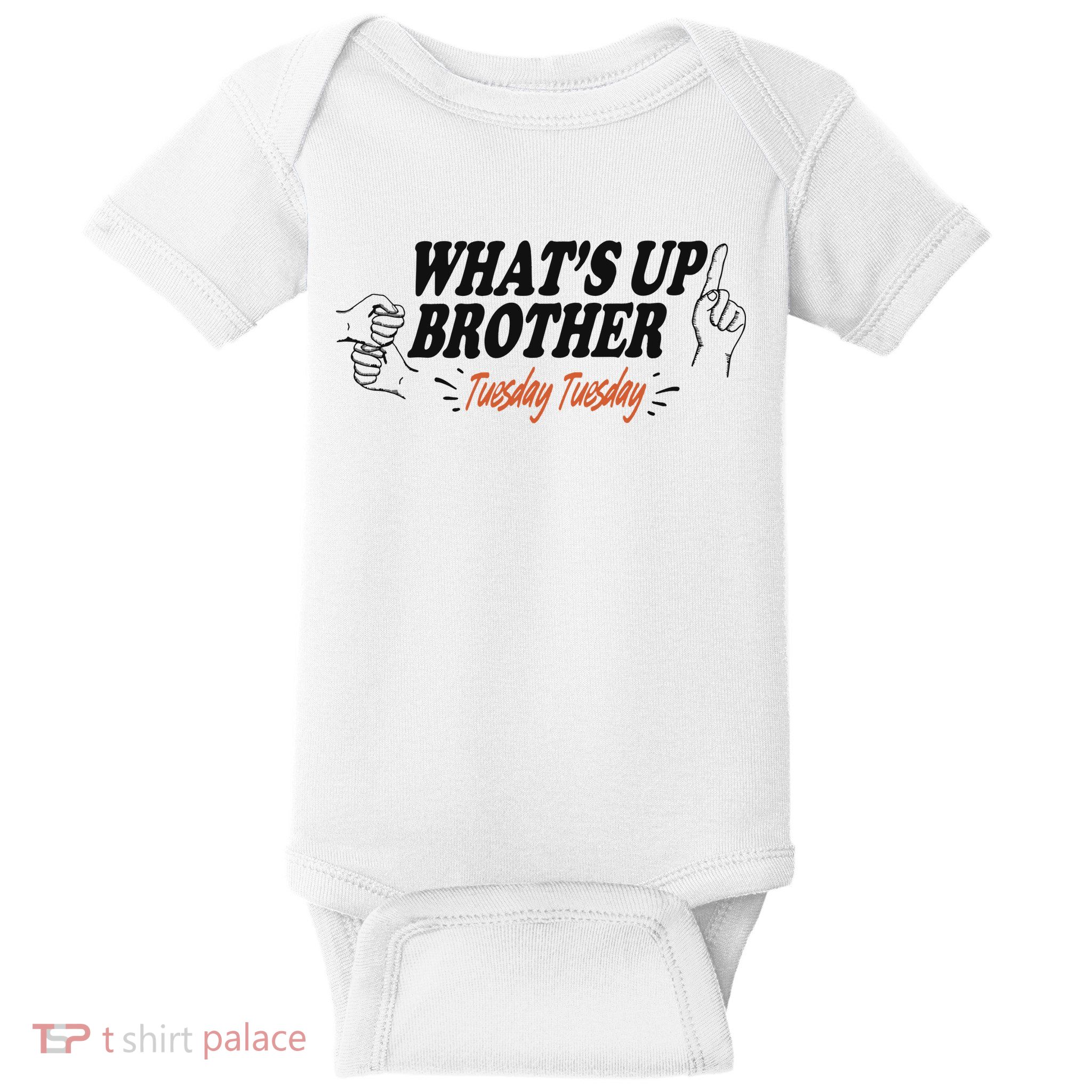 WhatS Up Brother Tuesday Tuesday Sketch Streamer Gamer Baby Bodysuit