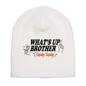 WhatS Up Brother Tuesday Tuesday Sketch Streamer Gamer Short Acrylic Beanie