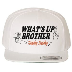 WhatS Up Brother Tuesday Tuesday Sketch Streamer Gamer Wool Snapback Cap