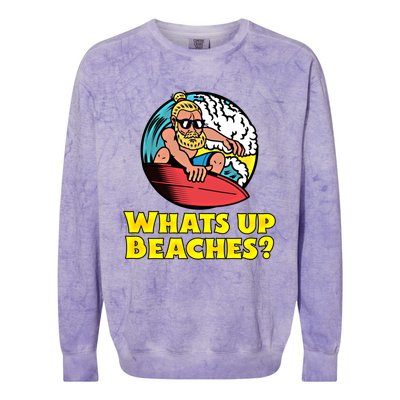 Whats Up Beaches Funny Beach Family Vacation Cool Gift Colorblast Crewneck Sweatshirt