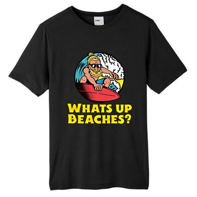 Whats Up Beaches Funny Beach Family Vacation Cool Gift Tall Fusion ChromaSoft Performance T-Shirt