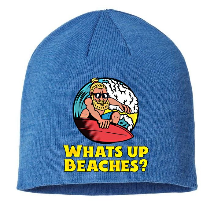 Whats Up Beaches Funny Beach Family Vacation Cool Gift Sustainable Beanie