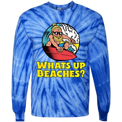 Whats Up Beaches Funny Beach Family Vacation Cool Gift Tie-Dye Long Sleeve Shirt