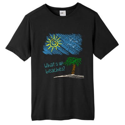 Whats Up Beaches Funny Beach Family Vacation Funny Gift Tall Fusion ChromaSoft Performance T-Shirt