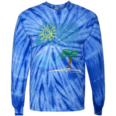 Whats Up Beaches Funny Beach Family Vacation Funny Gift Tie-Dye Long Sleeve Shirt