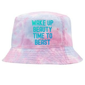 Wake Up Beauty Time To Beast Cute Gift Tie-Dyed Bucket Hat