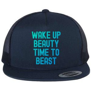 Wake Up Beauty Time To Beast Cute Gift Flat Bill Trucker Hat