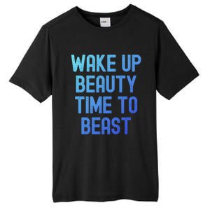 Wake Up Beauty Time To Beast Cute Gift Tall Fusion ChromaSoft Performance T-Shirt