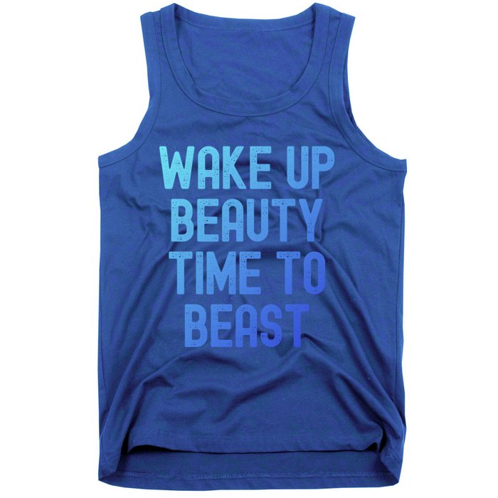 Wake Up Beauty Time To Beast Cute Gift Tank Top