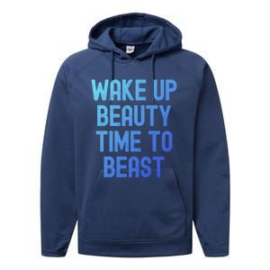 Wake Up Beauty Time To Beast Cute Gift Performance Fleece Hoodie