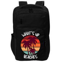 What's Up Beaches? Funny Vacay Vacation Tee With Palm Trees Great Gift Impact Tech Backpack