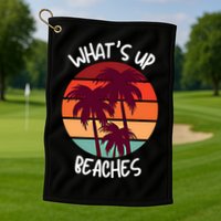 What's Up Beaches? Funny Vacay Vacation Tee With Palm Trees Great Gift Golf Towel