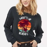 What's Up Beaches? Funny Vacay Vacation Tee With Palm Trees Great Gift Cropped Pullover Crew