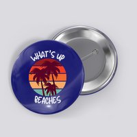 What's Up Beaches? Funny Vacay Vacation Tee With Palm Trees Great Gift Button